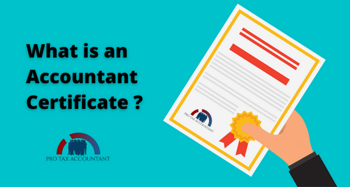 What is an Accountant Certificate and What Can You Do with an Accountant Certificate?